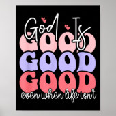 God Is Good Even When Life Isn't  Poster (Voorkant)