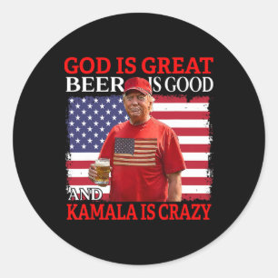 God Is Groot Bier Is Goed En Kamala Zijn Crazy Fun Ronde Sticker