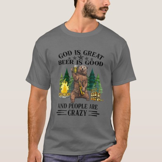 God is groot bier is goed en mensen zijn gek t-shirt (Voorkant)