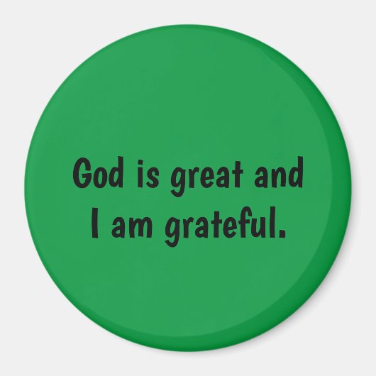 God is groot en ik ben dankbaar - groene Magnet (Voorkant)