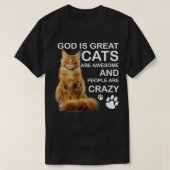 God is groot, katten zijn Geweldige en mensen zijn T-shirt (Design voorkant)