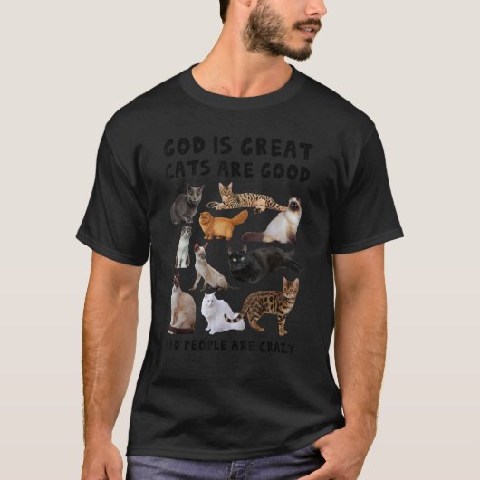 God is grote katten, goede mensen zijn gek. t-shirt (Voorkant)