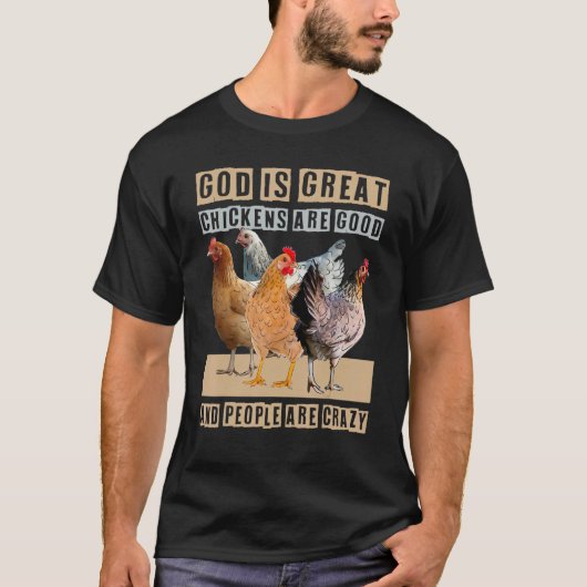 God is grote kippen, goede mensen zijn gek t-shirt (Voorkant)
