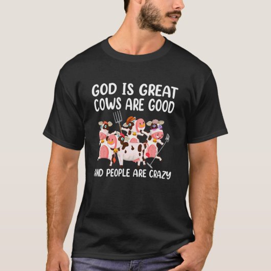 God is grote Koeien zijn goed en mensen zijn gek V T-shirt (Voorkant)