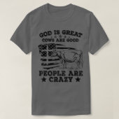 God is grote Koeien zijn goede mensen die gek zijn T-shirt (Design voorkant)