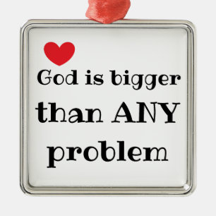 God is groter dan elk ander probleem Faith Quote Metalen Ornament