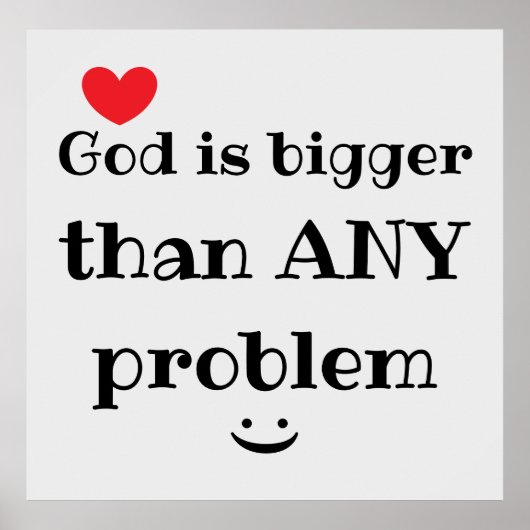 God is groter dan elk ander probleem Faith Quote Poster (Voorkant)
