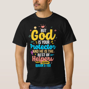 God is jouw beschermer en beste helpers t-shirt