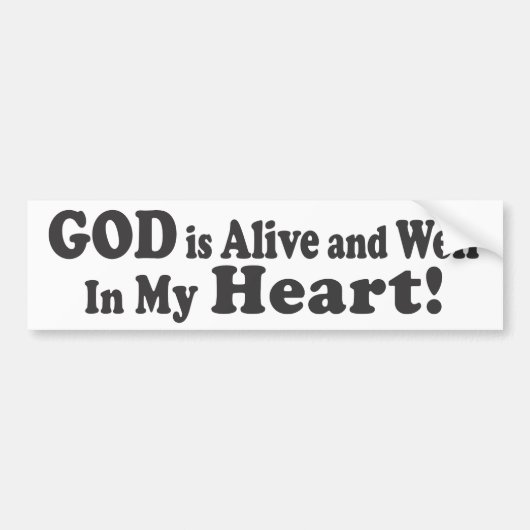 GOD is levend en goed in mijn hart! Bumpersticker (Voorkant)