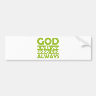 God is met u vandaag en altijd bumpersticker