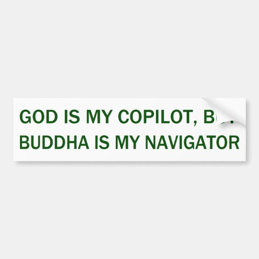 God is mijn copilot, maar Boeddha is mijn navigato Bumpersticker (Voorkant)