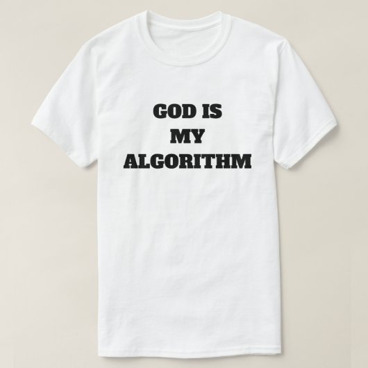 God Is My Algorithm T-shirt (Design voorkant)