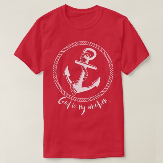 God is My Anchor Inspirational Nautical T-Shirt (Design voorkant)