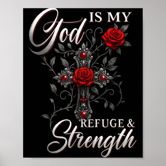 God Is My Refuge And Strength Rose Cross Faith Poster (Voorkant)