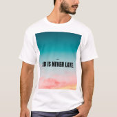 God is never late  t-shirt (Voorkant)