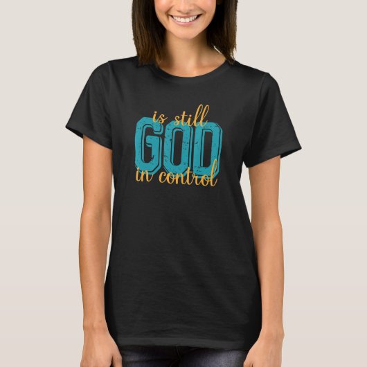 God is nog steeds in controle 5 t-shirt (Voorkant)