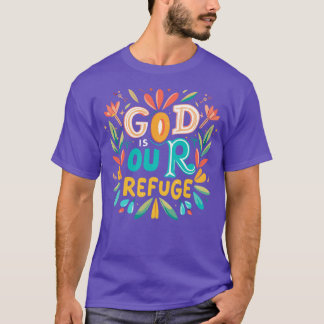 God is ons toevluchtsoord Christelijk citaat T-shirt