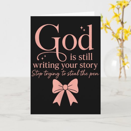 God Is Still Writing Your Story Stop Trying To Ste Kaart (Gele Bloem)
