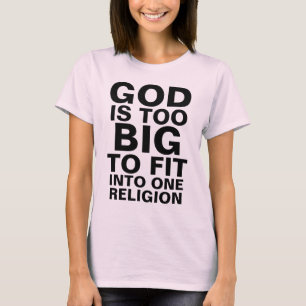 GOD IS TE GROOT OM IN ÉÉN RELIGIE TE PASSEN T-SHIRT