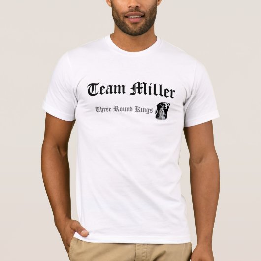 God is Team Miller, Drie Ronde Kings T-shirt (Voorkant)