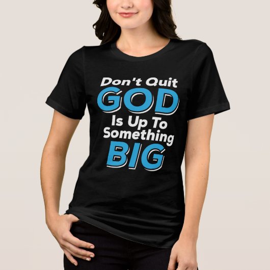 God Is Up To Something Big Christian Tri-Blend Shirt (Voorkant)