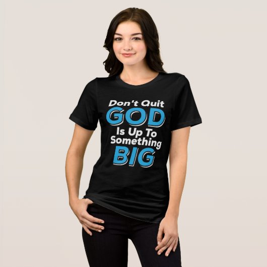 God Is Up To Something Big Christian Tri-Blend Shirt (Voorkant volledig)
