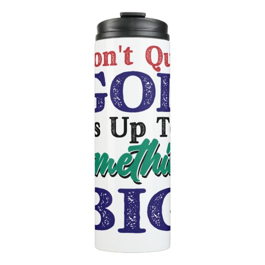 God Is Up To Something Big Thermosbeker (Voorkant)