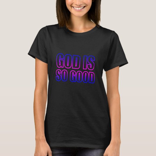 God is zo goed t-shirt (Voorkant)