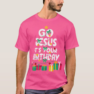 God Jezus is uw verjaardag Grappige Kerstmis T-shirt