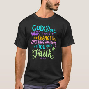 God kan herstellen wat gebroken is en veranderen i t-shirt
