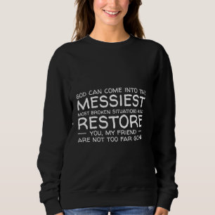 God kan in de meest Messiaanse, meest gebroken sit Trui