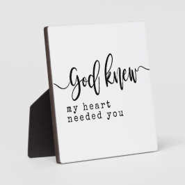 God knew my heart needed you Sign  Fotoplaat
