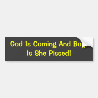 God komt en jongen!Is ze kwaad? Bumpersticker