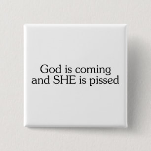 God komt en ze is kwaad vierkante button 5,1 cm