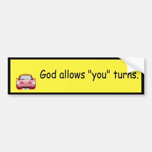 God laat 'jij' draaien. bumpersticker (Voorkant)