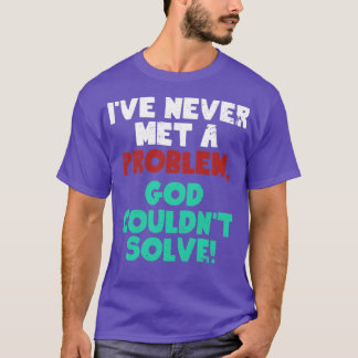 God lost problemen Christelijk Religieus op T-shirt