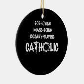 God Loving Mass Going Rosary die katholiek bidt Keramisch Ornament (Rechts)