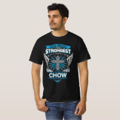 God Maakte De Sterkste En Noemde Ze Chow T-shirt (Voorkant volledig)