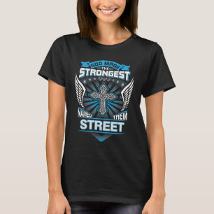 God Maakte De Sterkste En Noemde Ze Straat T-shirt