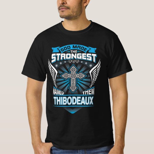 God Maakte De Sterkste En Noemde Ze Thibodeaux T-shirt (Voorkant)