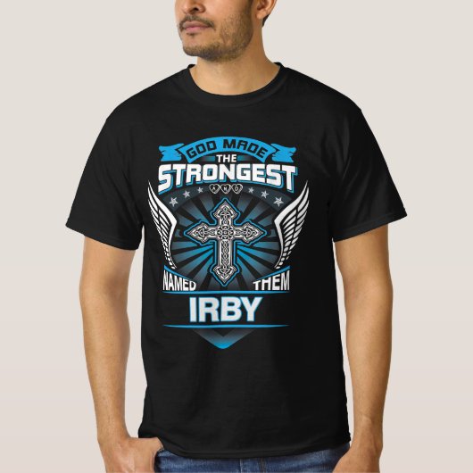 God maakte de sterksten en noemde hen Irby T-shirt (Voorkant)