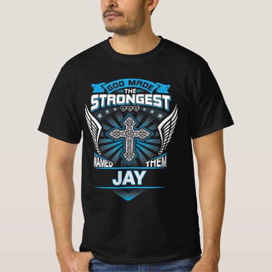 God maakte de sterksten en noemde hen Jay T-shirt (Voorkant)