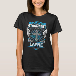 God maakte de sterksten en noemde hen Layne T-shirt