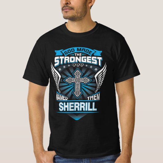 God maakte de sterksten en noemde hen Sherrill T-shirt (Voorkant)