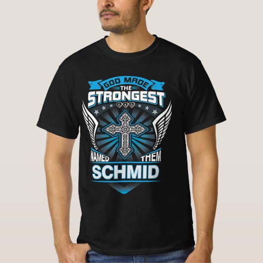 God Maakte De Sterksten En Noemde Ze Schmid T-shirt (Voorkant)