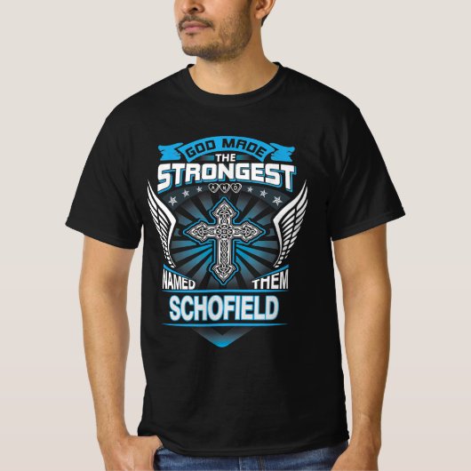 God Maakte De Sterksten En Noemde Ze Schofield T-shirt (Voorkant)