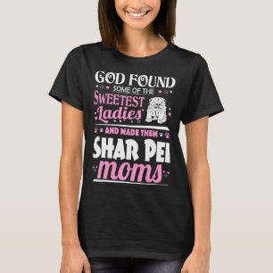 God maakte de zoetste dames tot Shar Pei-moeders T-shirt