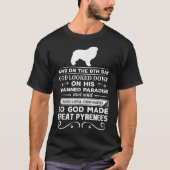 God maakte Grote Pyreneeën Hondengeschenk Shirt vo (Voorkant)