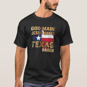 God maakte Jezus gered Texas opgevoed T-shirt