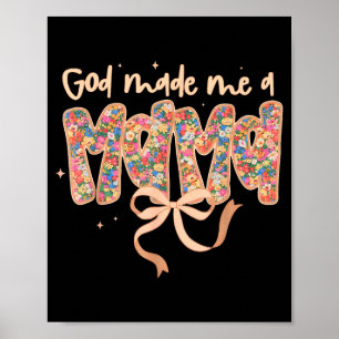 God Maakte Me Een Mama Coquette Boog Christelijk J Poster